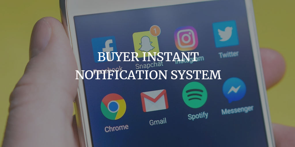 BUYER INSTANT NOTIFICATION SYSTEM